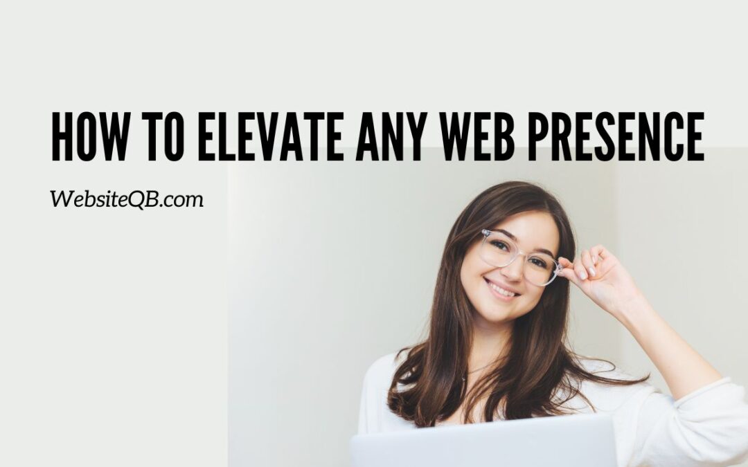Do You Know How to Elevate Any #WebPresence?