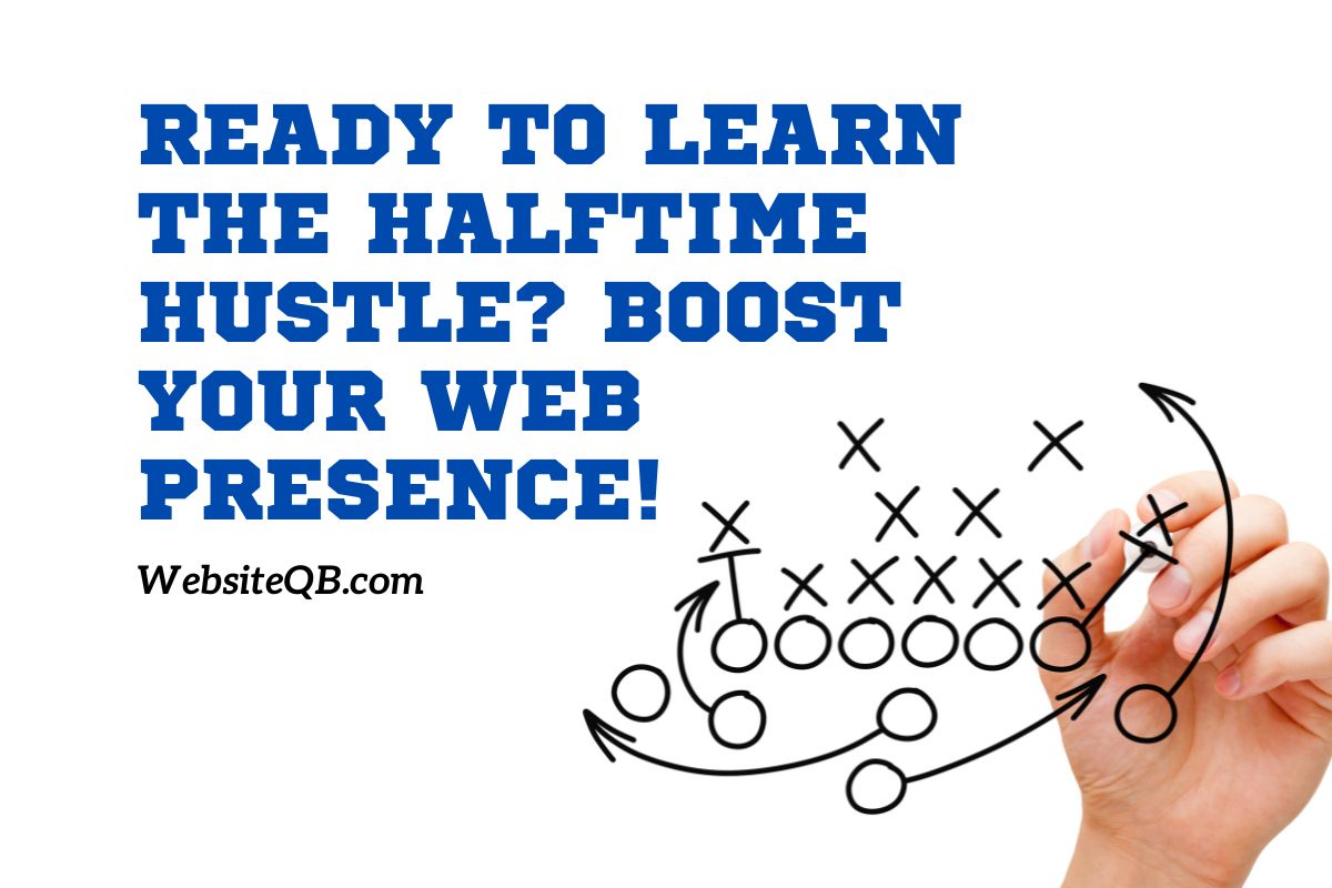 Ready to learn the Halftime Hustle: Boost Your Web Presence!