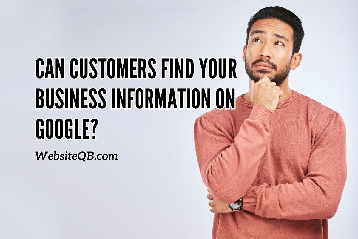 Can customers find you on Google?